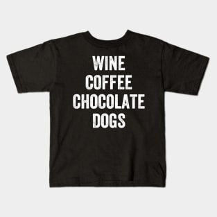 Wine coffee chocolate dogs Kids T-Shirt